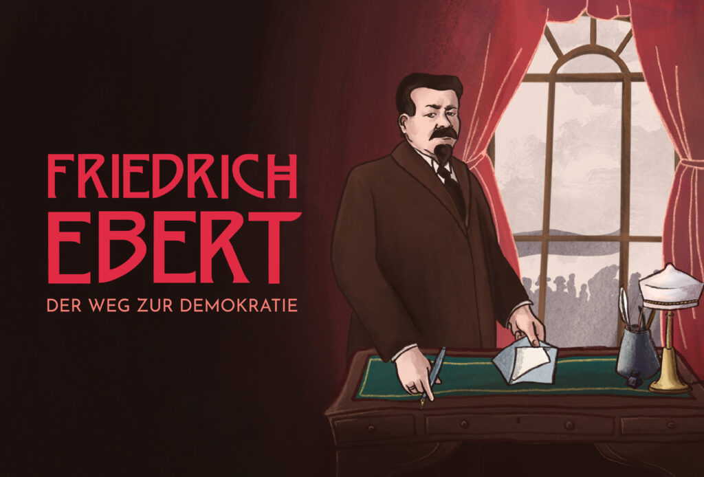 Friedrich Ebert - Der Weg zur Demokratie